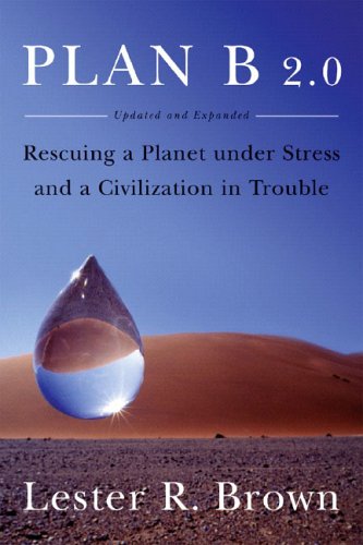 Beispielbild fr Plan B 2. 0 : Rescuing a Planet under Stress and a Civilization in Trouble zum Verkauf von Better World Books
