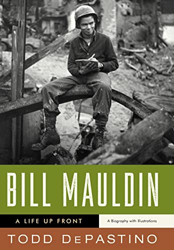 Bill Mauldin; A Life Up Front