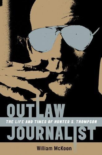 Imagen de archivo de Outlaw Journalist: The Life and Times of Hunter S. Thompson a la venta por Half Price Books Inc.