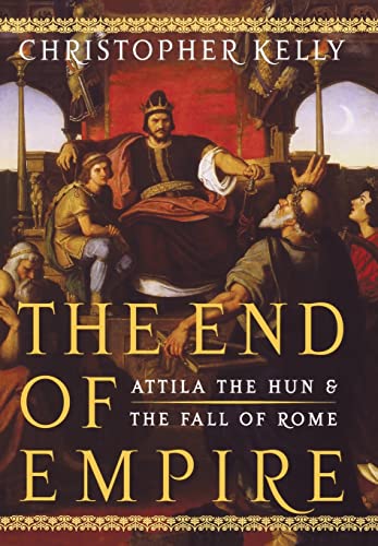 Imagen de archivo de The End of Empire: Attila the Hun and the Fall of Rome a la venta por New Legacy Books