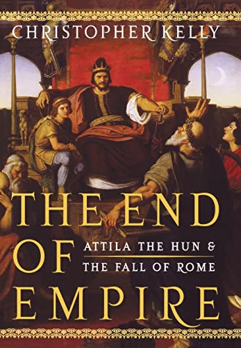 Stock image for The End of Empire: Attila the Hun and the Fall of Rome for sale by ThriftBooks-Dallas