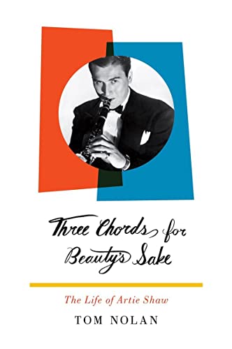 Imagen de archivo de Three Chords for Beauty's Sake: The Life of Artie Shaw a la venta por Orion Tech