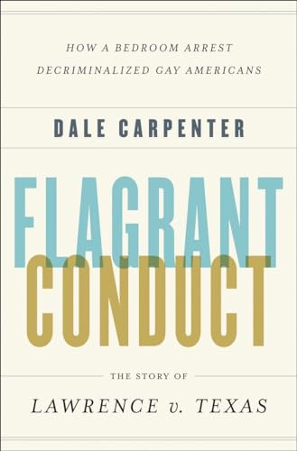 9780393062083: Flagrant Conduct: The Story of Lawrence v. Texas
