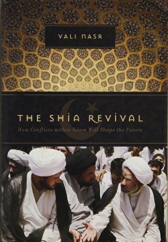 Stock image for The Shia Revival: How Conflicts within Islam Will Shape the Future for sale by Your Online Bookstore