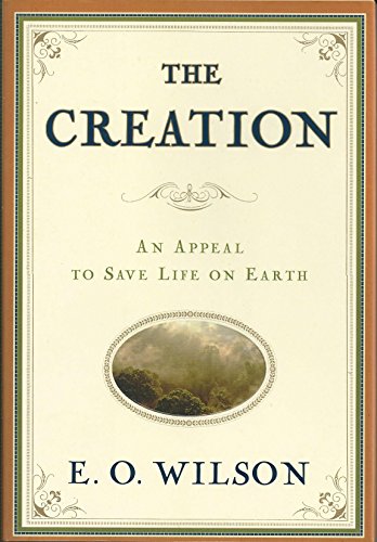 Stock image for The Creation " A Meeting of Science and Religion: An Appeal to Save Life on Earth for sale by WorldofBooks