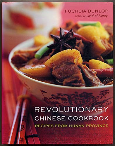 Imagen de archivo de Revolutionary Chinese Cookbook: Recipes from Hunan Province a la venta por HPB-Ruby