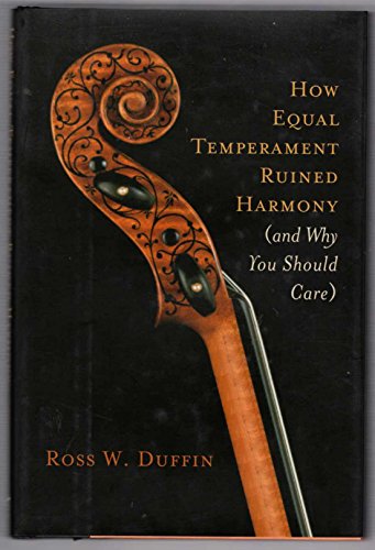 Stock image for How Equal Temperament Ruined Harmony (and Why You Should Care) for sale by ThriftBooks-Atlanta