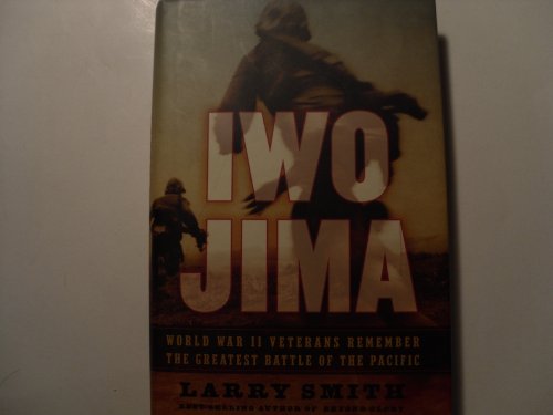 Beispielbild fr Iwo Jima: World War II Veterans Remember the Greatest Battle of the Pacific zum Verkauf von Wonder Book