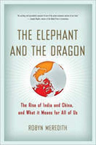 Beispielbild fr The Elephant and the Dragon: The Rise of India and China and What It Means for All of Us zum Verkauf von SecondSale