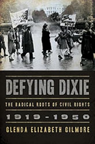 9780393062441: Defying Dixie: The Radical Roots of Civil Rights: 1919-1950