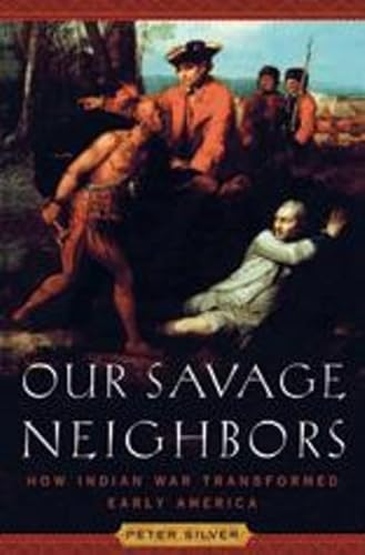 9780393062489: Our Savage Neighbors – How Indian War Transformed Early America