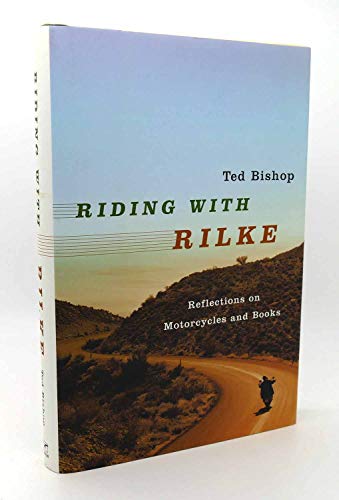 Beispielbild fr Riding with Rilke : Reflections on Motorcycles and Books zum Verkauf von Better World Books