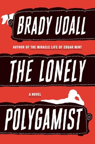 Beispielbild fr The Lonely Polygamist: A Novel zum Verkauf von Wonder Book