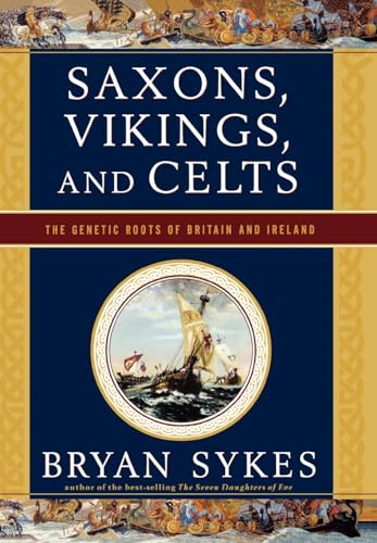 9780393062687: Saxons, Vikings, and Celts: The Genetic Roots of Britain and Ireland