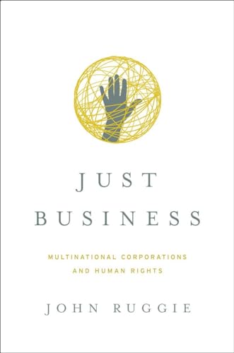 Beispielbild fr Just Business : Multinational Corporations and Human Rights zum Verkauf von Better World Books