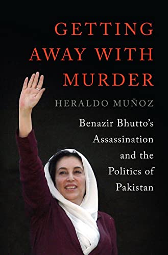 Beispielbild fr Getting Away with Murder : Benazir Bhutto's Assassination and the Politics of Pakistan zum Verkauf von Better World Books