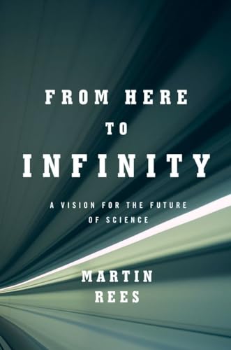 Imagen de archivo de From Here to Infinity: A Vision for the Future of Science a la venta por More Than Words