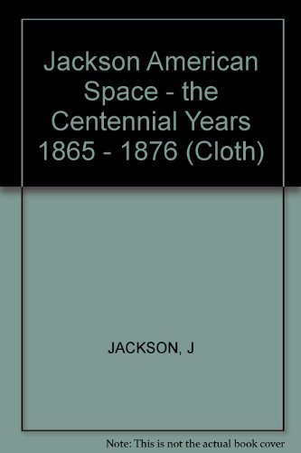 Beispielbild fr American Space: The Centennial Years 1865 - 1876 zum Verkauf von Wonder Book