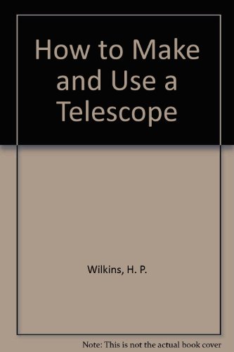 9780393063233: How to Make and Use a Telescope