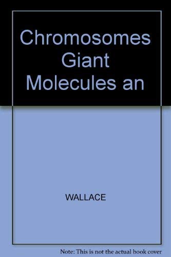 Stock image for CHROMOSOMES, GIANT MOLECULES, AND EVOLUTION for sale by Neil Shillington: Bookdealer/Booksearch