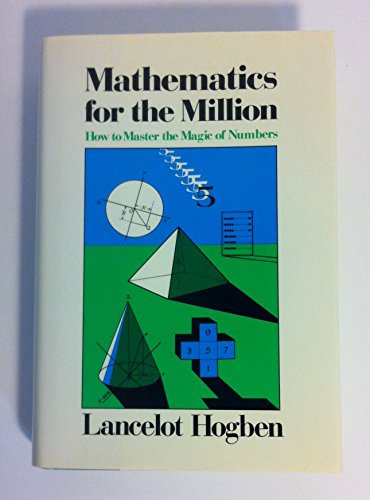 Imagen de archivo de Mathematics for the Millions : How to Master the Magic of Numbers a la venta por Better World Books