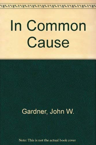 In Common Cause (9780393064032) by Gardner, John W.