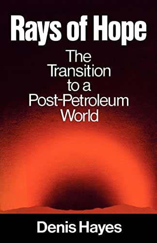 Beispielbild fr Rays of Hope: The Transition to a Post-Petroleum World (Norton Worldwatch Books) zum Verkauf von Wonder Book