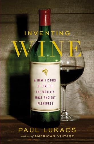 9780393064520: Inventing Wine: A New History of One of the World's Most Ancient Pleasures