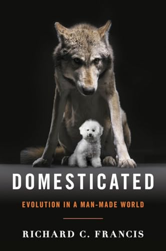 9780393064605: Domesticated - Evolution in a Man-Made World