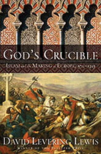 Stock image for God's Crucible: Islam and the Making of Europe, 570-1215 for sale by SecondSale