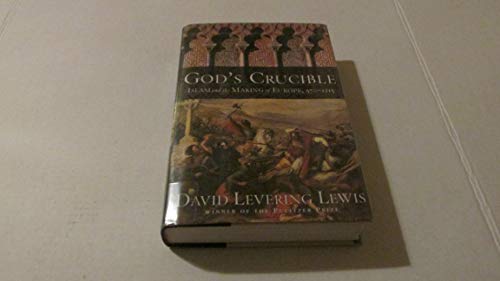 God's Crucible: Islam and the Making of Europe, 570-1215 (9780393064728) by Lewis, David Levering