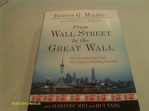 From Wall Street to the Great Wall: How Investors Can Profit from China's Booming Economy (9780393064780) by Malkiel, Burton G.; Taylor, Patricia A.