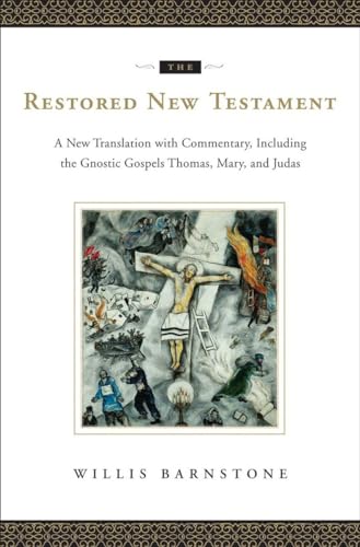 Beispielbild fr The Restored New Testament : A New Translation with Commentary, Including the Gnostic Gospels Thomas, Mary, and Judas zum Verkauf von Better World Books