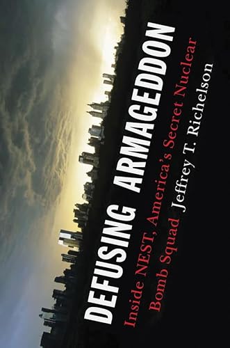 Imagen de archivo de Defusing Armageddon: Inside NEST, America's Secret Nuclear Bomb Squad a la venta por St Vincent de Paul of Lane County