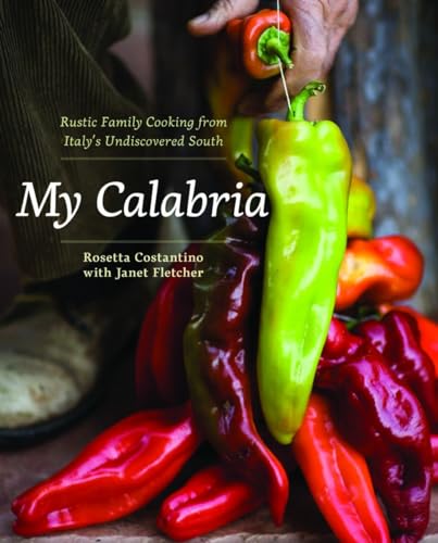 My Calabria: Rustic Family Cooking from Italy's Undiscovered South (9780393065169) by Costantino, Rosetta; Fletcher, Janet