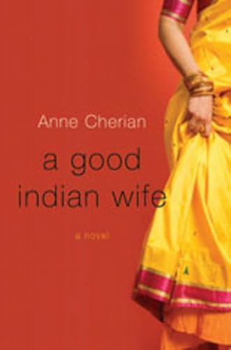 Imagen de archivo de A Good Indian Wife: A Novel a la venta por SecondSale