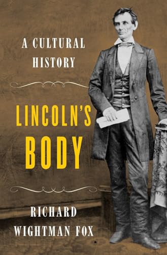 Beispielbild fr Lincoln's Body : A Cultural History zum Verkauf von Better World Books