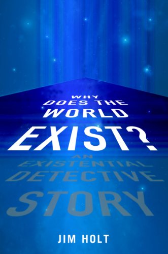 9780393065343: Why Does the World Exist?: An Existential Detective Story