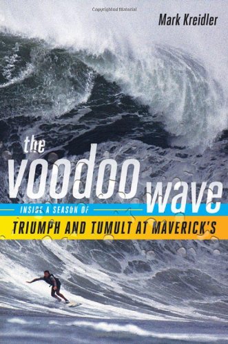 9780393065350: The Voodoo Wave: Inside a Season of Triumph and Tumult at Maverick's