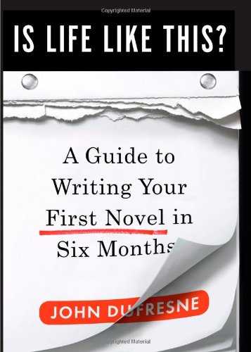 Beispielbild fr Is Life Like This?: A Guide to Writing Your First Novel in Six Months zum Verkauf von Half Price Books Inc.