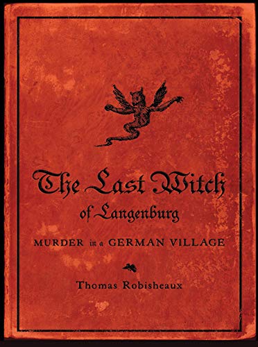 Beispielbild fr The Last Witch of Langenburg: Murder in a German Village zum Verkauf von Goodwill Books
