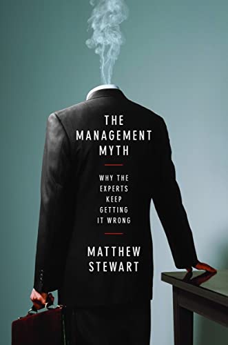 Beispielbild fr The Management Myth : Management Consulting Past, Present, and Largely Bogus zum Verkauf von Better World Books