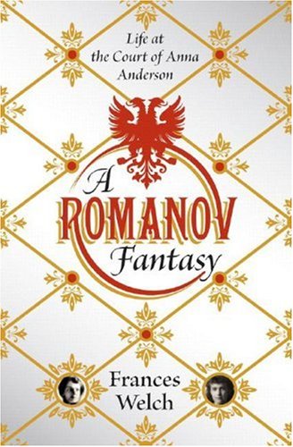 Beispielbild fr A Romanov Fantasy : Life at the Court of Anna Anderson zum Verkauf von Better World Books: West