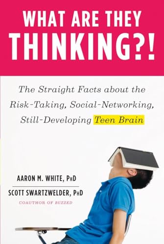 Imagen de archivo de What Are They Thinking?!: The Straight Facts about the Risk-Taking, Social-Networking, Still-Developing Teen Brain a la venta por Wonder Book