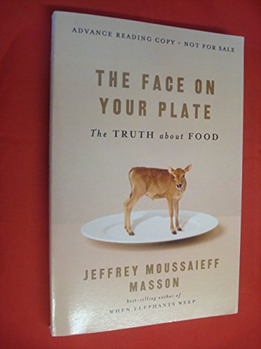 Beispielbild fr The Face on Your Plate : The Truth about Food zum Verkauf von Better World Books