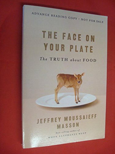 Stock image for The Face on Your Plate : The Truth about Food for sale by Better World Books