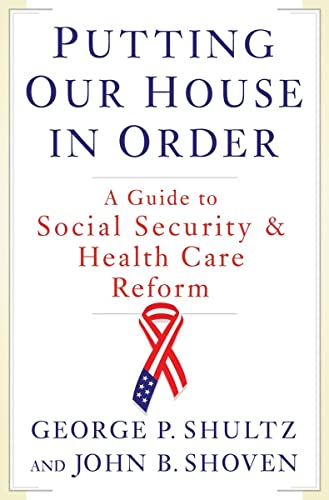 Imagen de archivo de Putting Our House in Order: A Guide to Social Security and Health Care Reform a la venta por More Than Words