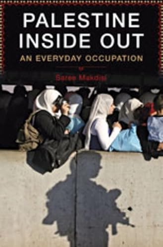 9780393066067: Palestine Inside Out: An Everyday Occupation