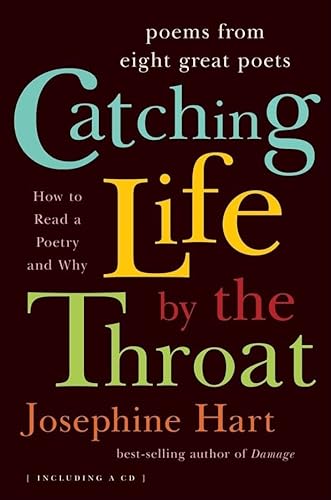 Beispielbild fr Catching Life by the Throat : How to Read Poetry and Why zum Verkauf von Better World Books