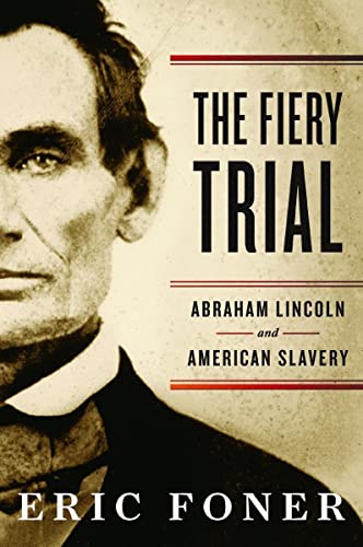 Beispielbild fr The Fiery Trial : Abraham Lincoln and American Slavery zum Verkauf von Better World Books